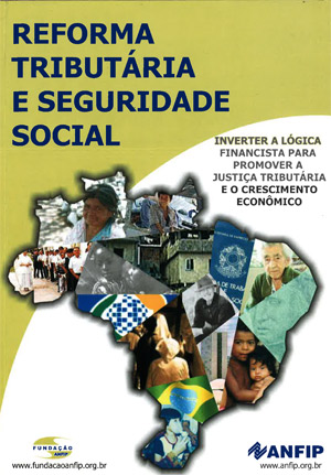 Reforma Tributária e Seguridade Social: inverter a lógica financista para promover a justiça tribut