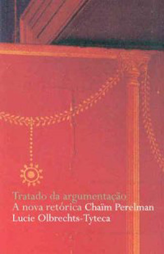 Tratado da argumentação: a nova retórica