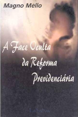 A Face Oculta da Reforma Previdenciária
