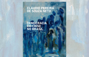Pré-venda com desconto: Dr. Cláudio Pereira de Souza Neto lança livro sobre democracia em crise no Brasil