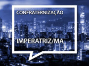 Unafisco promove Almoço de Confraternização em Imperatriz/MA imperatriz.jpg