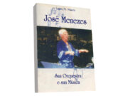 Aos 90 anos, a música continua na vida de José Menezes livro3d.jpg