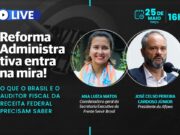 Reforma Administrativa entra na Mira! O que o Brasil e o Auditor Fiscal da Receita Federal precisam saber